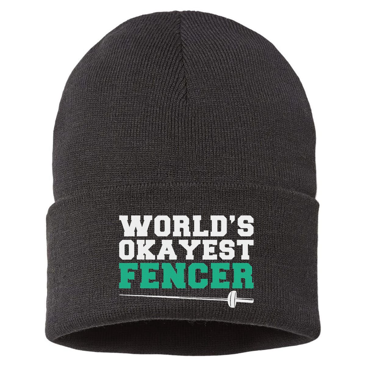 Fencing Worlds Okayest Fencer Sustainable Knit Beanie