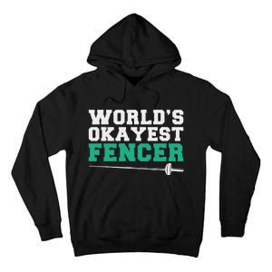 Fencing Worlds Okayest Fencer Tall Hoodie