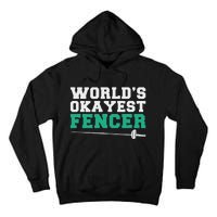 Fencing Worlds Okayest Fencer Tall Hoodie