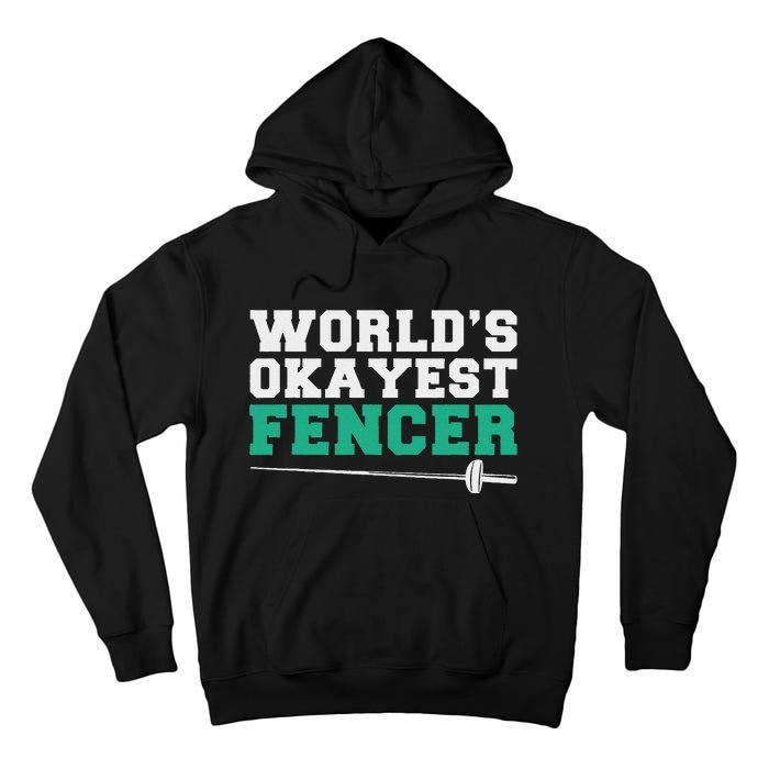 Fencing Worlds Okayest Fencer Tall Hoodie