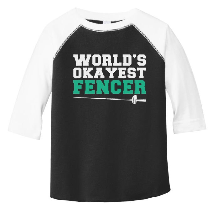 Fencing Worlds Okayest Fencer Toddler Fine Jersey T-Shirt