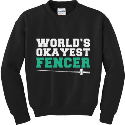 Fencing Worlds Okayest Fencer Kids Sweatshirt