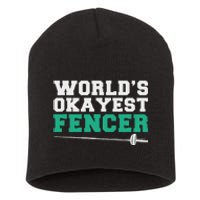 Fencing Worlds Okayest Fencer Short Acrylic Beanie