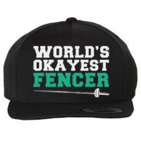 Fencing Worlds Okayest Fencer Wool Snapback Cap