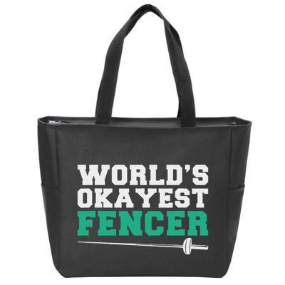 Fencing Worlds Okayest Fencer Zip Tote Bag