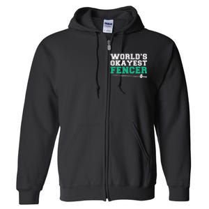 Fencing Worlds Okayest Fencer Full Zip Hoodie