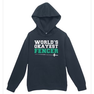 Fencing Worlds Okayest Fencer Urban Pullover Hoodie