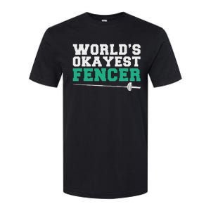 Fencing Worlds Okayest Fencer Softstyle CVC T-Shirt