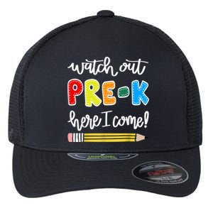 Funny Watch Out PreK Here I Come Back To School Meaningful Gift Flexfit Unipanel Trucker Cap