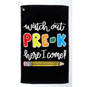 Funny Watch Out PreK Here I Come Back To School Meaningful Gift Platinum Collection Golf Towel