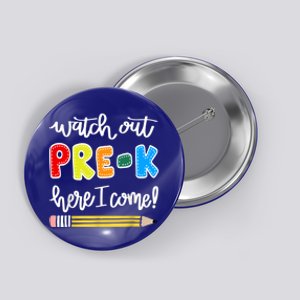 Funny Watch Out PreK Here I Come Back To School Meaningful Gift Button