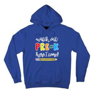 Funny Watch Out PreK Here I Come Back To School Meaningful Gift Tall Hoodie