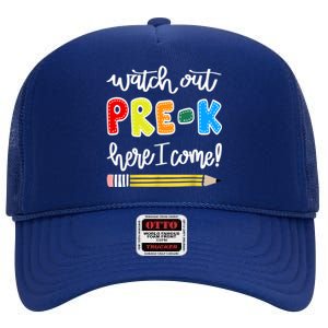 Funny Watch Out PreK Here I Come Back To School Meaningful Gift High Crown Mesh Back Trucker Hat