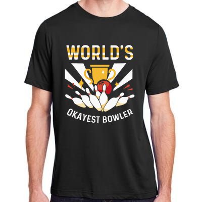 Funny WorldS Okayest Bowler Bowling Adult ChromaSoft Performance T-Shirt