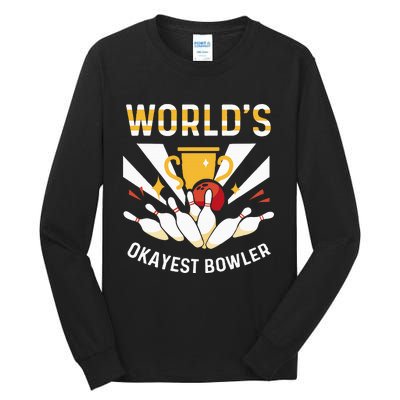 Funny WorldS Okayest Bowler Bowling Tall Long Sleeve T-Shirt