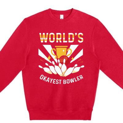 Funny WorldS Okayest Bowler Bowling Premium Crewneck Sweatshirt