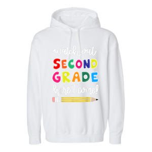 Funny Watch Out Second Grade Here I Come Back To School Gift Garment-Dyed Fleece Hoodie