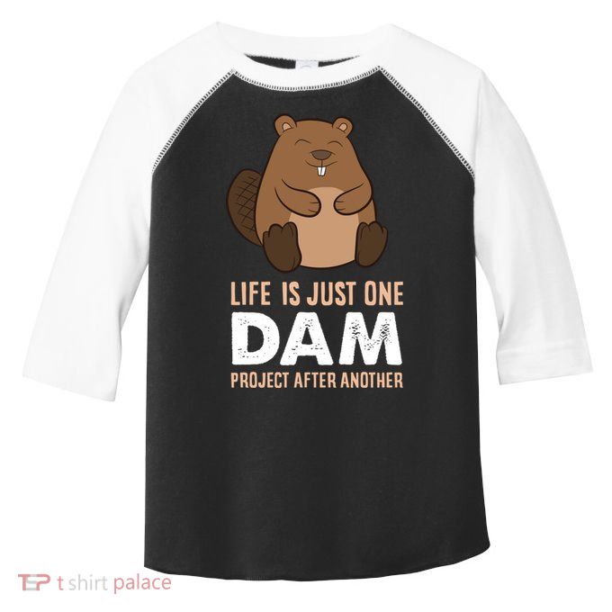 Funny Woodworking One Dam Project After Another Beaver Gift Toddler Fine Jersey T-Shirt