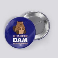 Funny Woodworking One Dam Project After Another Beaver Gift Button