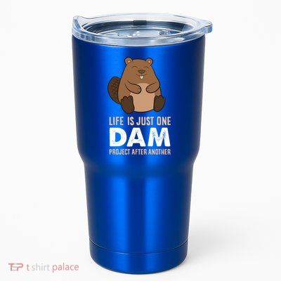 Funny Woodworking One Dam Project After Another Beaver Gift Tumbler