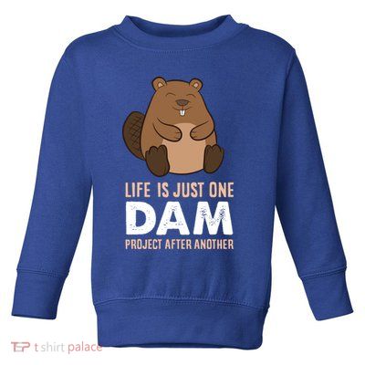 Funny Woodworking One Dam Project After Another Beaver Gift Toddler Sweatshirt