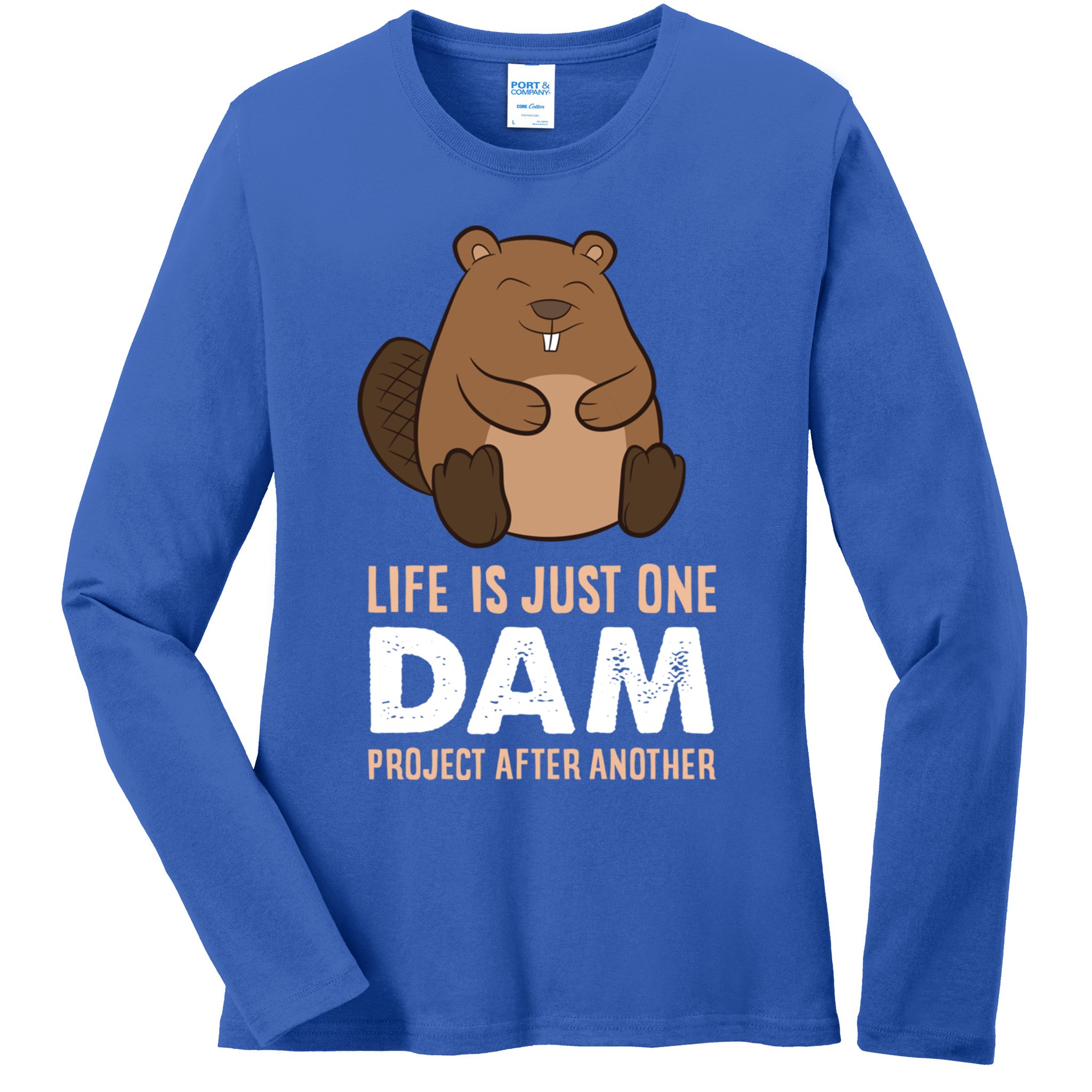 Funny Woodworking One Dam Project After Another Beaver Gift Ladies Long Sleeve Shirt