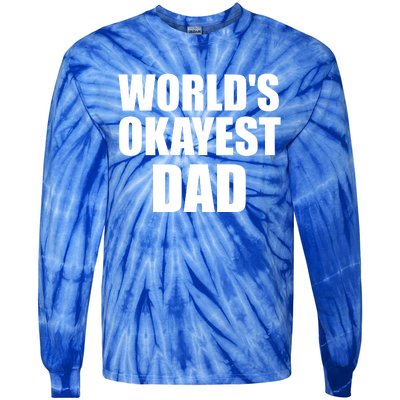 Funny Worlds Okayest Dad Meaningful Gift Great Gift For Birthdays Gift Tie-Dye Long Sleeve Shirt