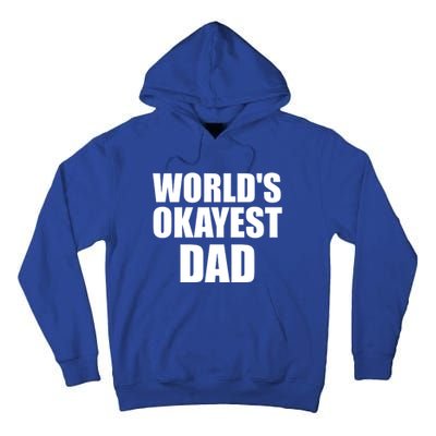 Funny Worlds Okayest Dad Meaningful Gift Great Gift For Birthdays Gift Tall Hoodie