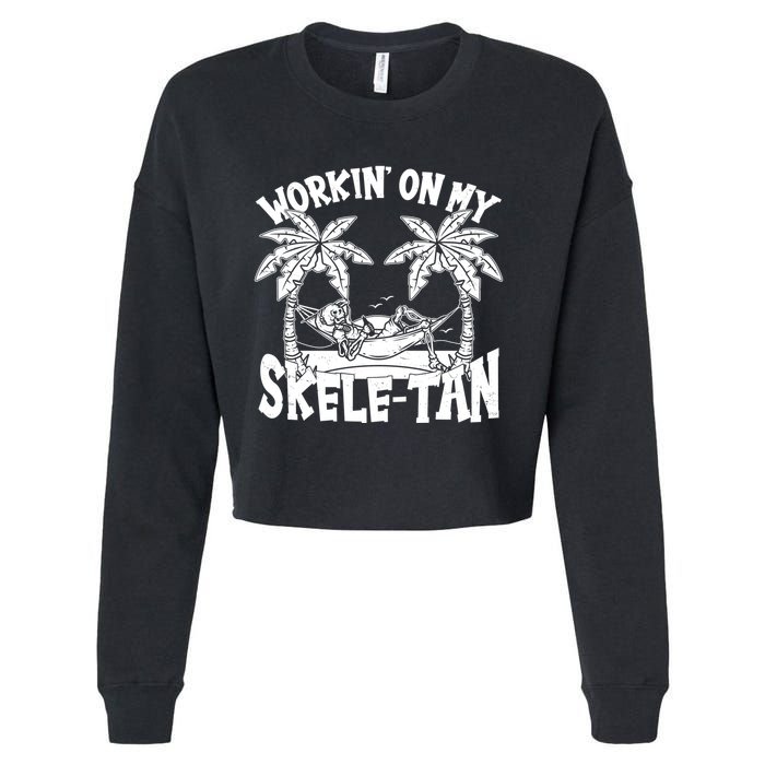 Funny Workin On My Skele Tan Vacation Skeleton Cropped Pullover Crew