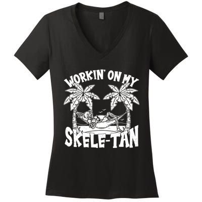 Funny Workin On My Skele Tan Vacation Skeleton Women's V-Neck T-Shirt