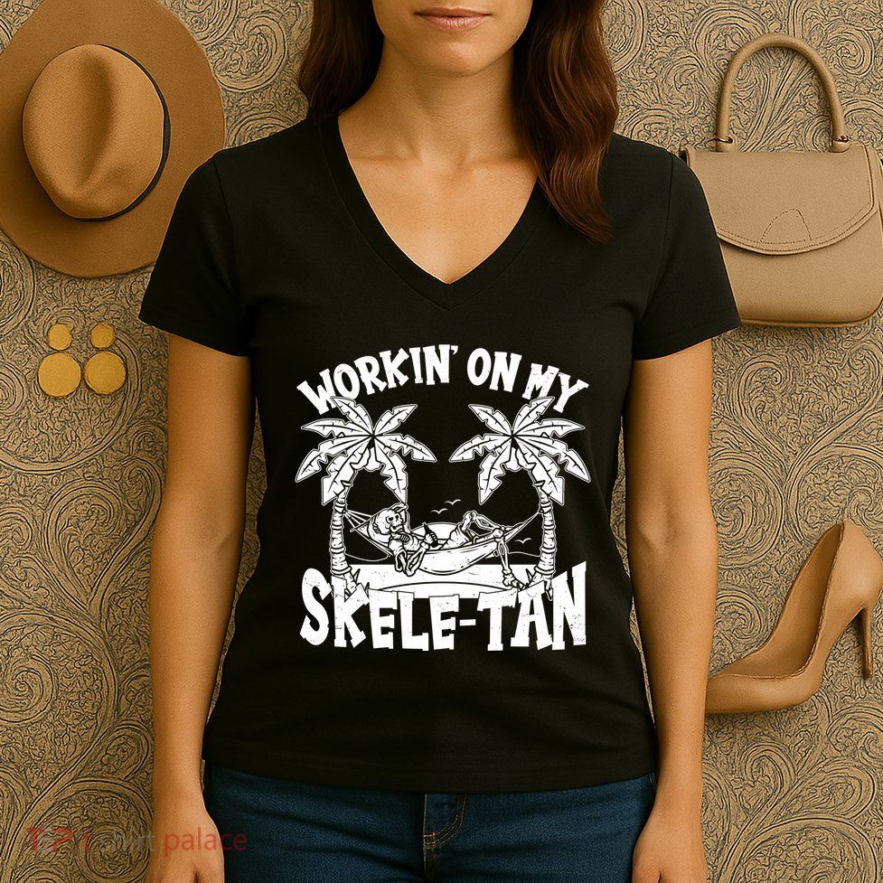 Funny Workin On My Skele Tan Vacation Skeleton Women's V-Neck T-Shirt