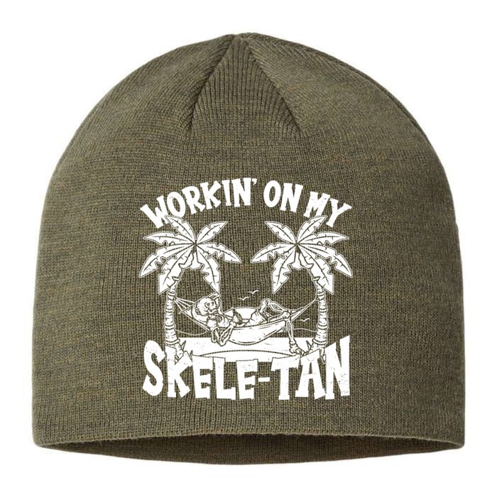 Funny Workin On My Skele Tan Vacation Skeleton Sustainable Beanie