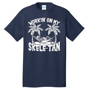 Funny Workin On My Skele Tan Vacation Skeleton Tall T-Shirt