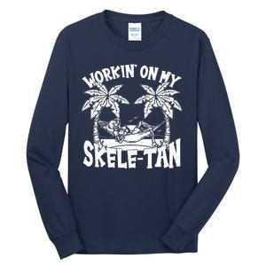 Funny Workin On My Skele Tan Vacation Skeleton Tall Long Sleeve T-Shirt