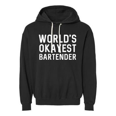 Funny Worlds Okayest Bartender Barmaid Barkeeper Men Women Garment-Dyed Fleece Hoodie
