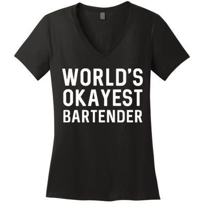 Funny Worlds Okayest Bartender Barmaid Barkeeper Men Women Women's V-Neck T-Shirt