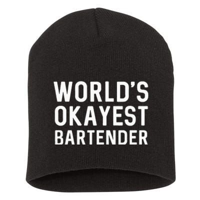 Funny Worlds Okayest Bartender Barmaid Barkeeper Men Women Short Acrylic Beanie