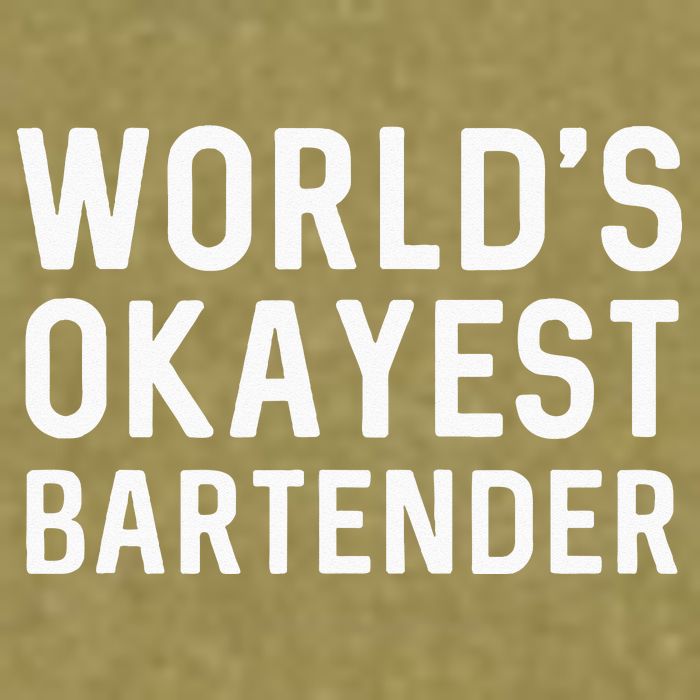 Funny Worlds Okayest Bartender Barmaid Barkeeper Men Women Garment-Dyed Women's Muscle Tee