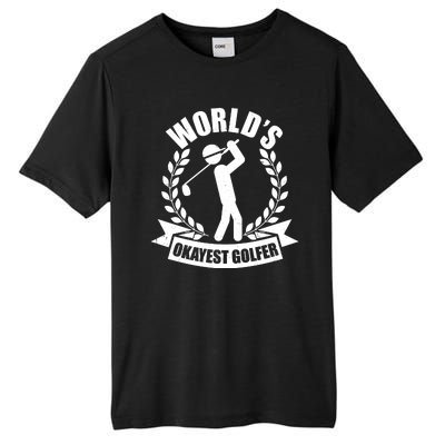 Funny Worlds Okayest Golfer Tall Fusion ChromaSoft Performance T-Shirt