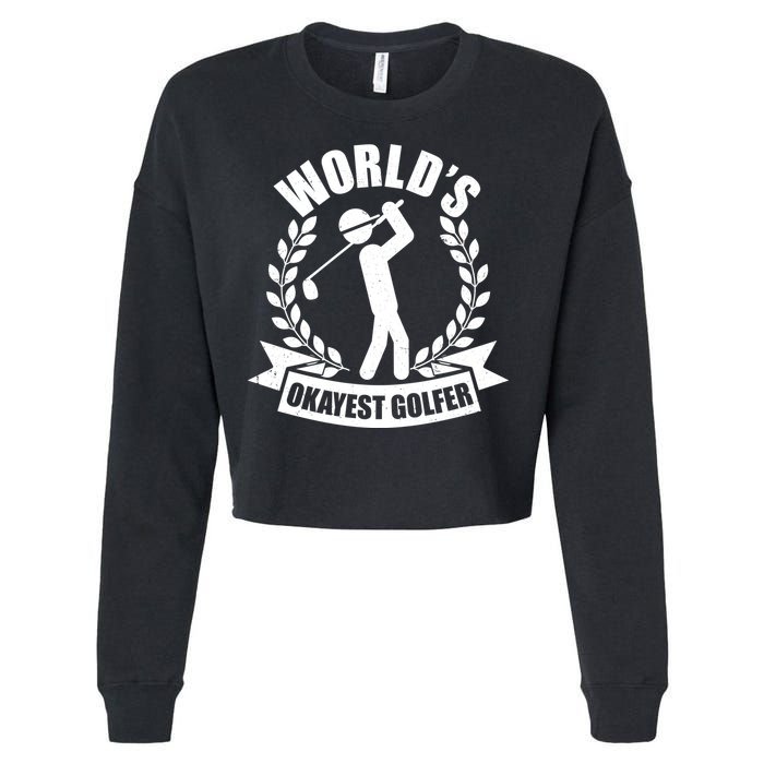 Funny Worlds Okayest Golfer Cropped Pullover Crew