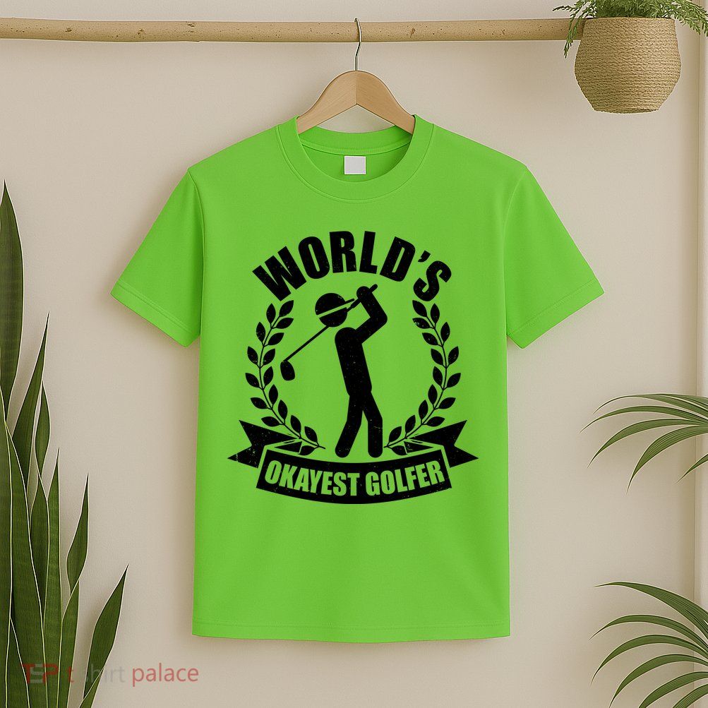Funny Worlds Okayest Golfer T-Shirt