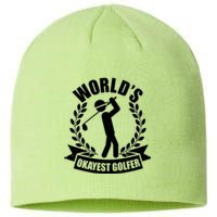 Funny Worlds Okayest Golfer Sustainable Beanie