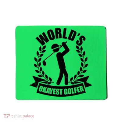Funny Worlds Okayest Golfer Mousepad