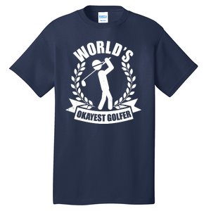 Funny Worlds Okayest Golfer Tall T-Shirt