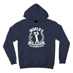 Funny Worlds Okayest Golfer Tall Hoodie