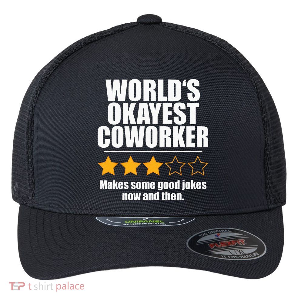 Funny Worldss Okayest Coworker Flexfit Unipanel Trucker Cap