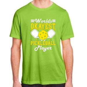 Funny Worlds Okayest Pickleball Player Gift Paddle Gift Adult ChromaSoft Performance T-Shirt