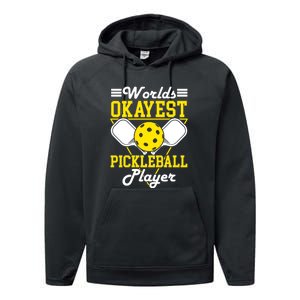 Funny Worlds Okayest Pickleball Player Gift Paddle Gift Performance Fleece Hoodie