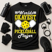 Funny Worlds Okayest Pickleball Player Gift Paddle Gift Cooling Performance Crew T-Shirt