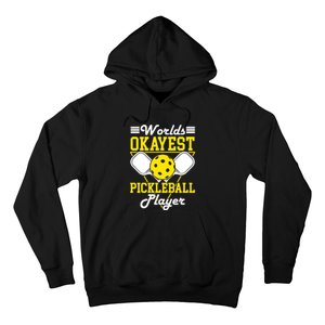 Funny Worlds Okayest Pickleball Player Gift Paddle Gift Hoodie